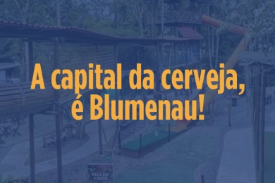 A capital da cerveja, é Blumenau!
